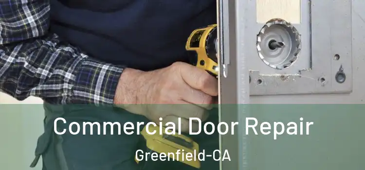 Commercial Door Repair Greenfield-CA