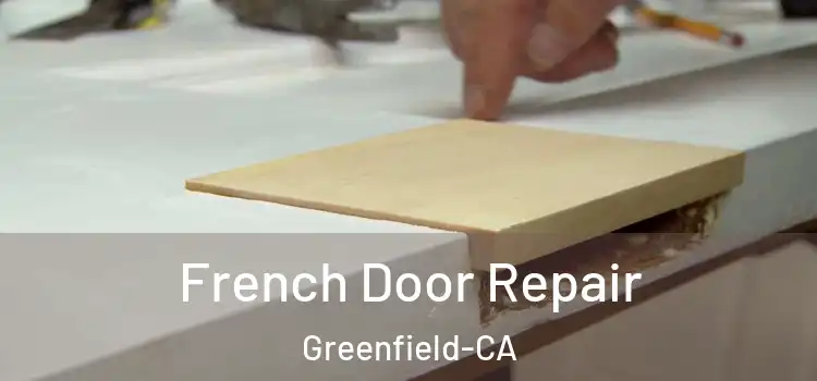 French Door Repair Greenfield-CA