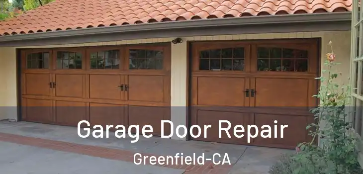 Garage Door Repair Greenfield-CA