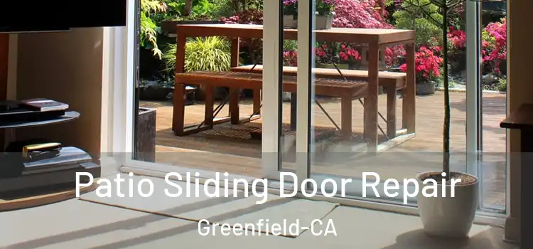 Patio Sliding Door Repair Greenfield-CA