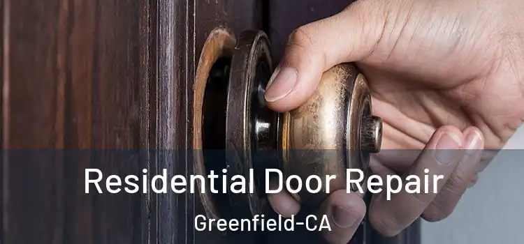 Residential Door Repair Greenfield-CA